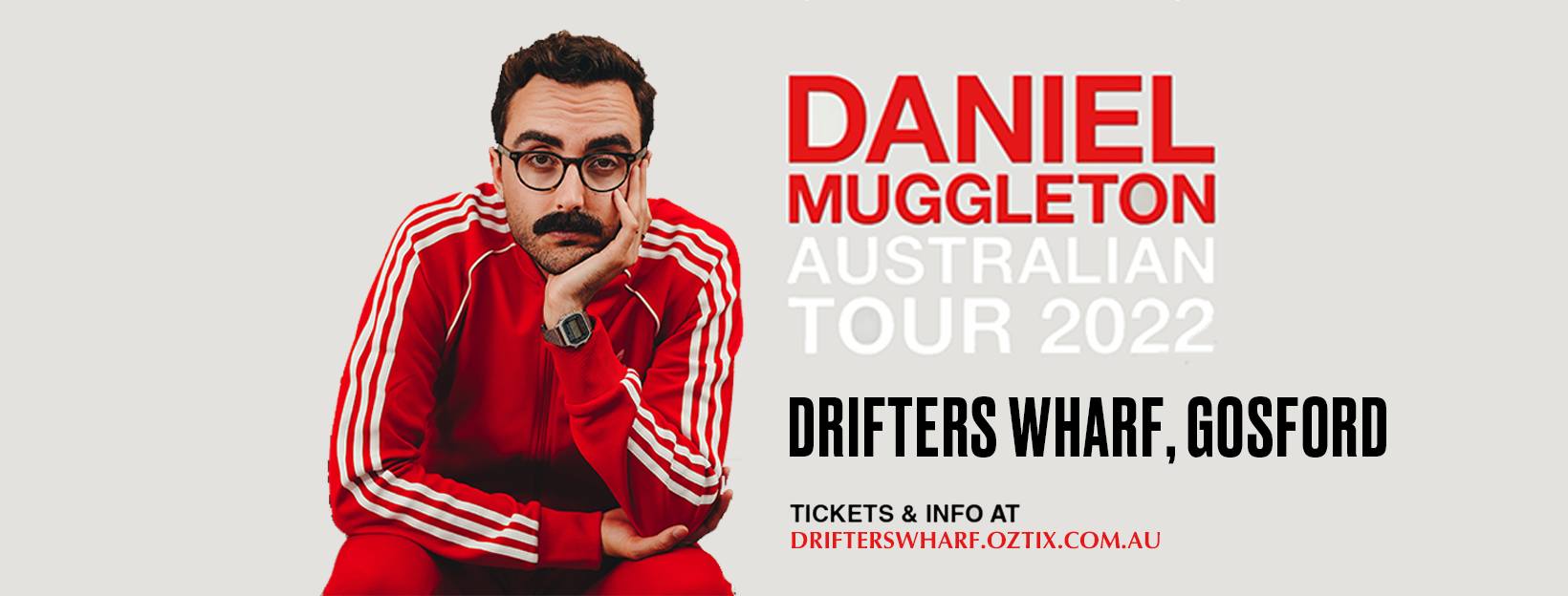 Event Poster for Daniel Muggleton – Australian Tour 2022 @ Drifters Wharf | Gosford | EventsontheHorizon.com