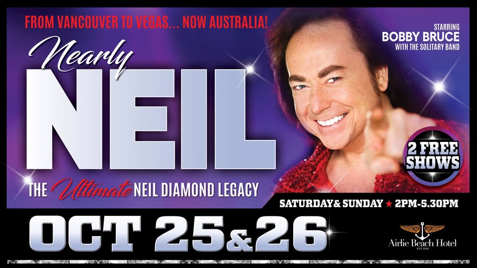 Event Poster for Nearly Neil – The Ultimate Neil Diamond Legacy @ Airlie Beach Hotel | EventsontheHorizon.com