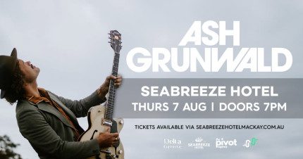 Event Card poster for Ash Grunwald (Live) @ Seabreeze Hotel | Mackay