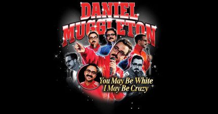 Event Card poster for Daniel Muggleton – You May Be White, I May Be Crazy | Avoca Beach