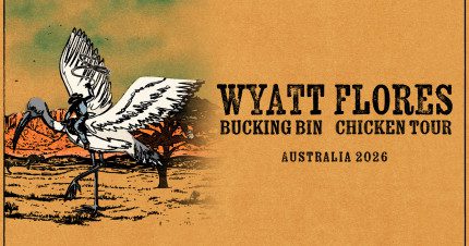 Event Card poster for Wyatt Flores – Bucking Bin Chicken Tour | Thirroul