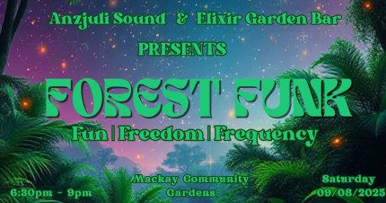 Card image for article, Forest Funk @ Mackay Community Gardens