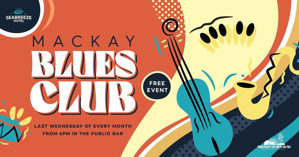 Event Poster for Mackay Blues Club @ Seabreeze Hotel | EventsontheHorizon.com