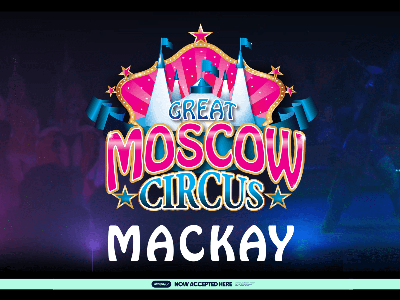Event Poster for The Great Moscow Circus | Mackay | EventsontheHorizon.com