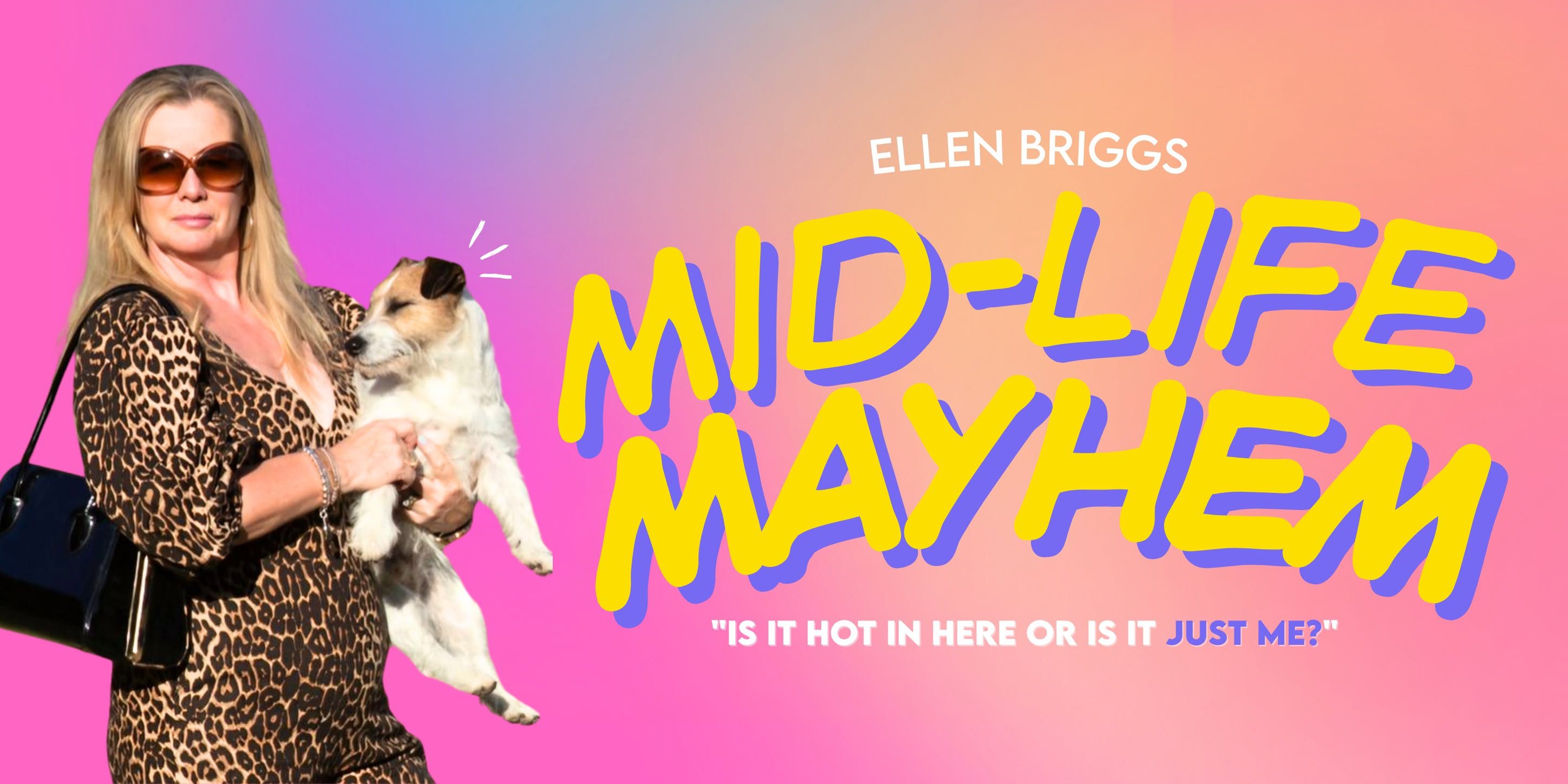 Event Poster for Ellen Briggs – Mid-Life Mayhem | Ballarat | EventsontheHorizon.com